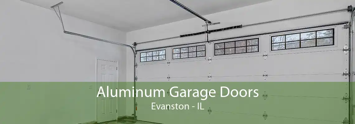 Aluminum Garage Doors Evanston - IL