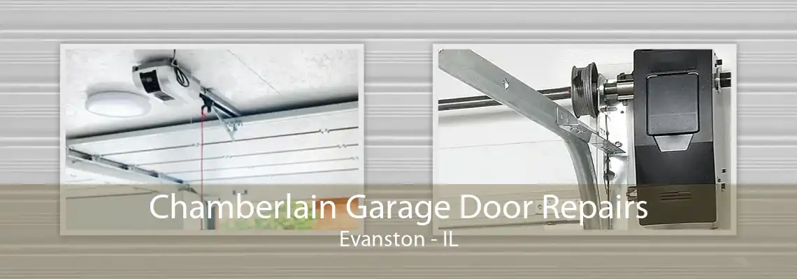 Chamberlain Garage Door Repairs Evanston - IL