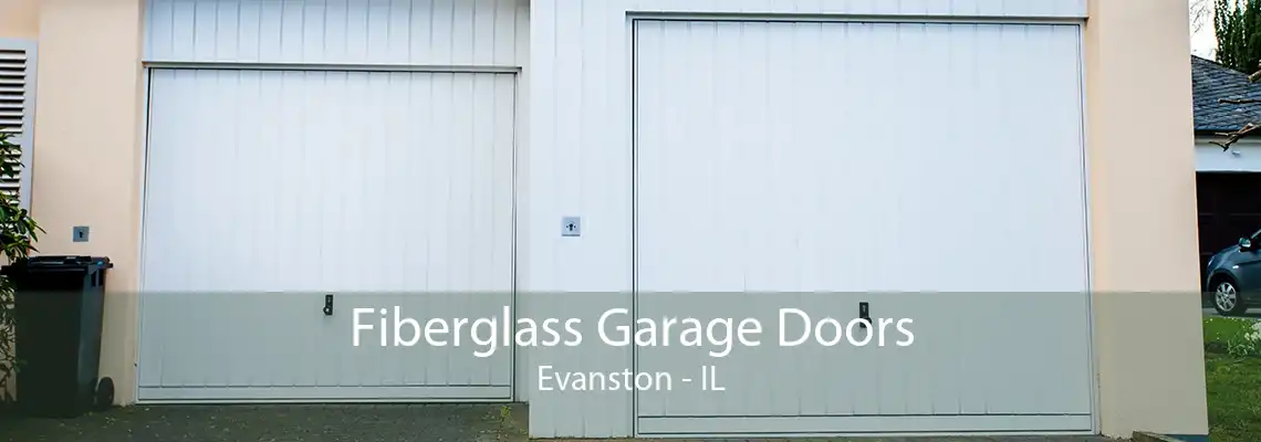 Fiberglass Garage Doors Evanston - IL