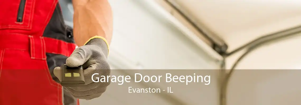 Garage Door Beeping Evanston - IL