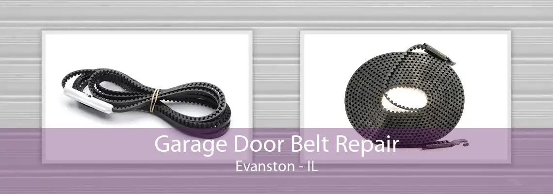 Garage Door Belt Repair Evanston - IL