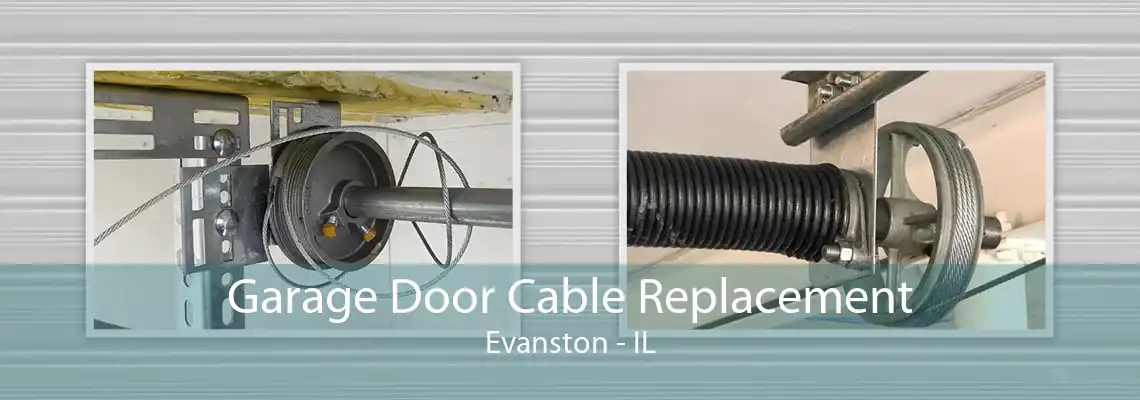 Garage Door Cable Replacement Evanston - IL