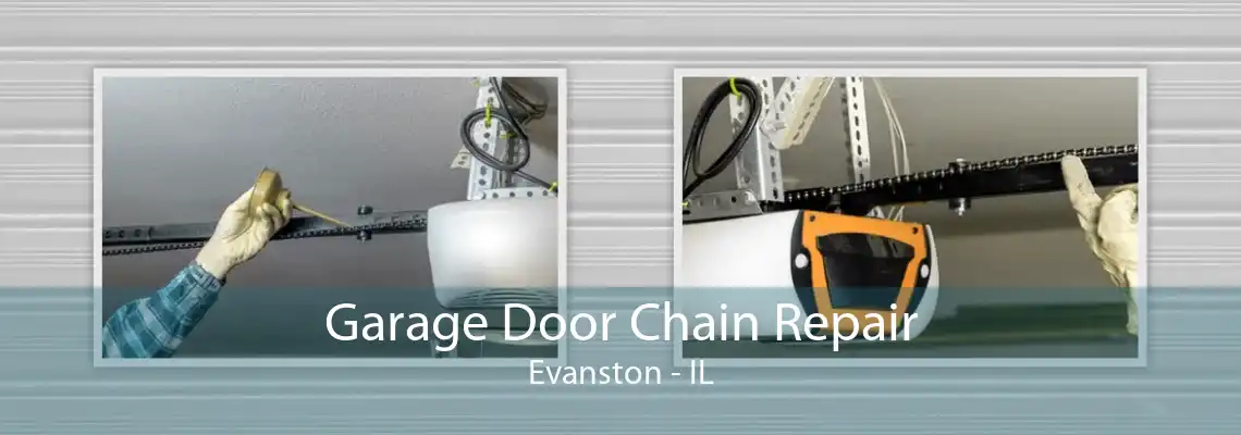 Garage Door Chain Repair Evanston - IL