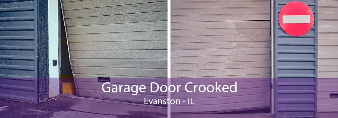 Garage Door Crooked Evanston - IL