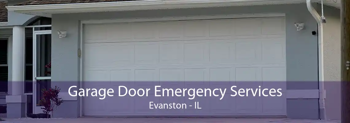 Garage Door Emergency Services Evanston - IL