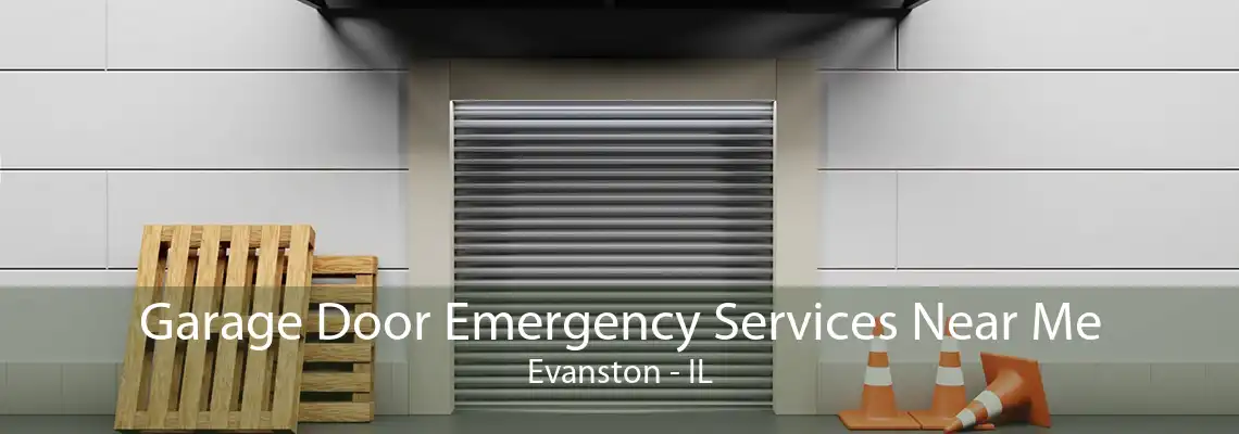 Garage Door Emergency Services Near Me Evanston - IL