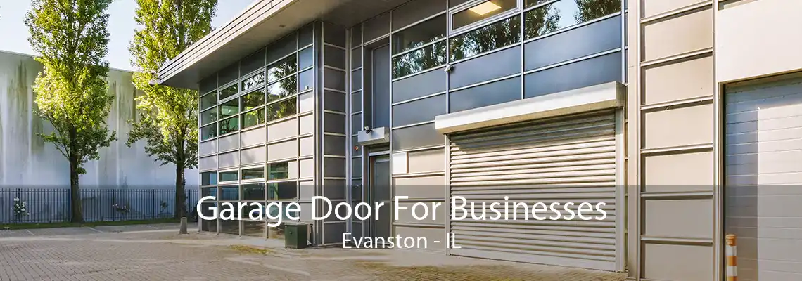 Garage Door For Businesses Evanston - IL