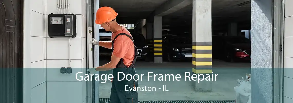 Garage Door Frame Repair Evanston - IL