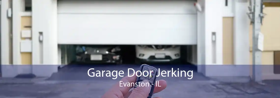 Garage Door Jerking Evanston - IL