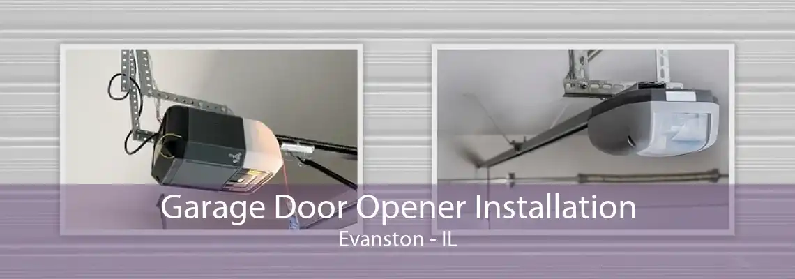 Garage Door Opener Installation Evanston - IL