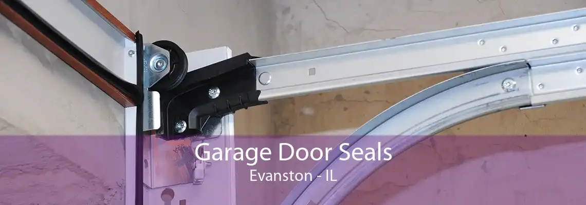 Garage Door Seals Evanston - IL