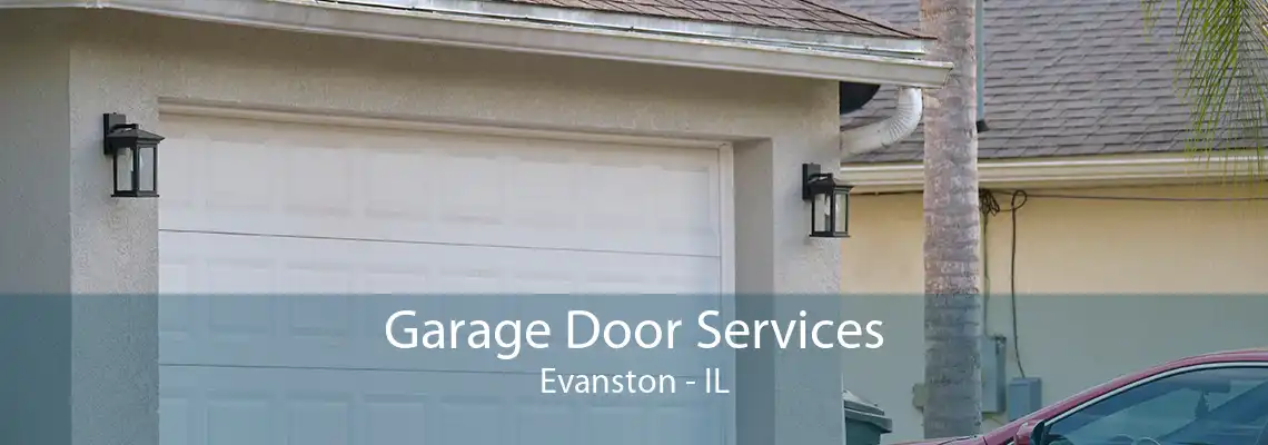 Garage Door Services Evanston - IL