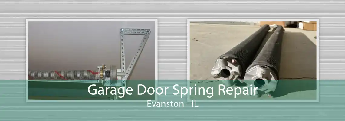 Garage Door Spring Repair Evanston - IL