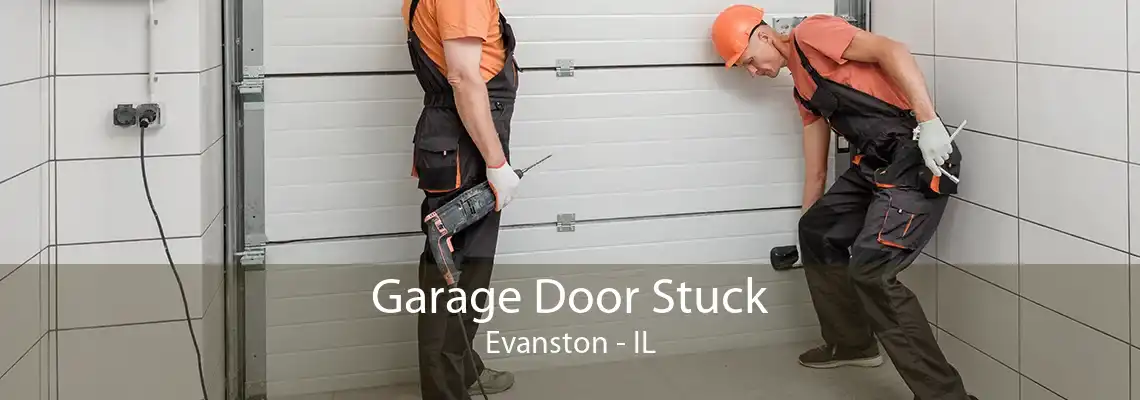 Garage Door Stuck Evanston - IL