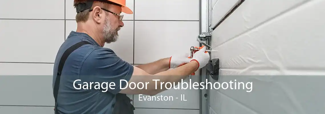 Garage Door Troubleshooting Evanston - IL