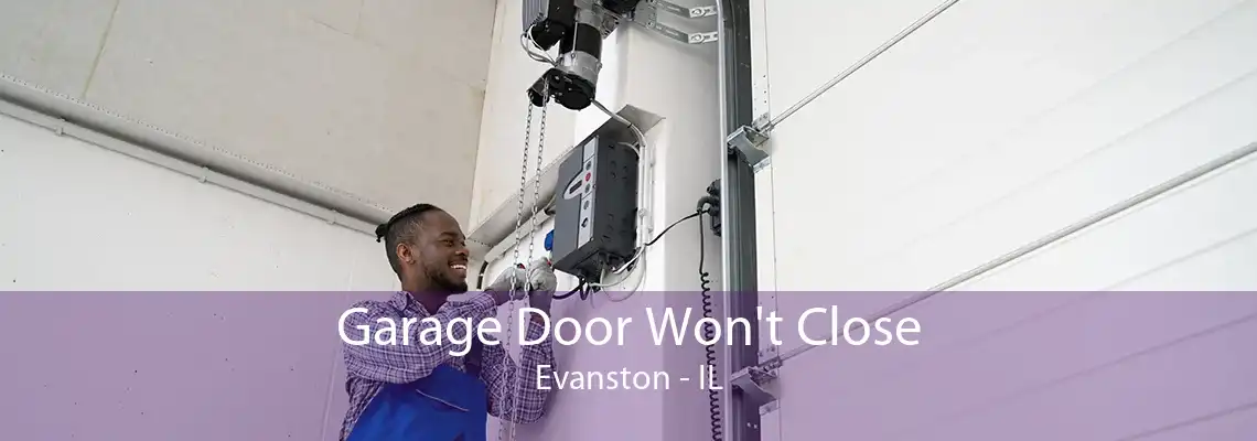 Garage Door Won't Close Evanston - IL