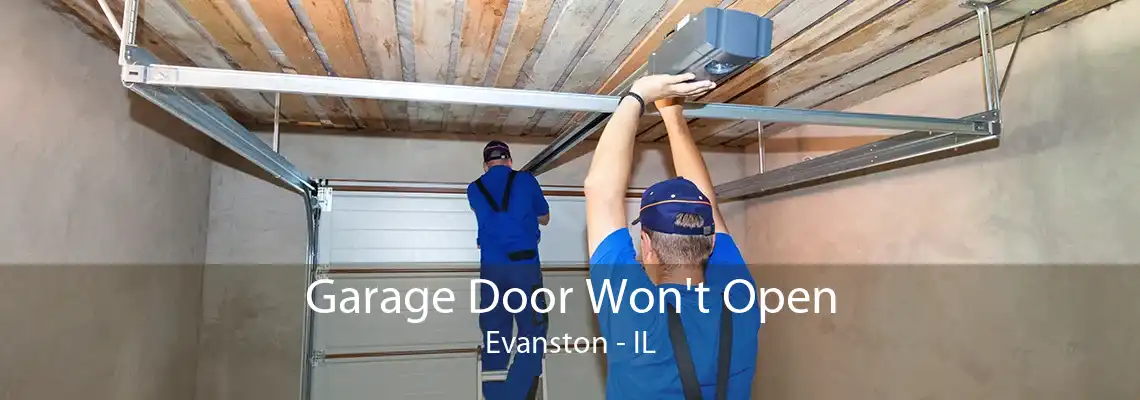 Garage Door Won't Open Evanston - IL