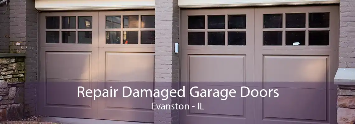 Repair Damaged Garage Doors Evanston - IL