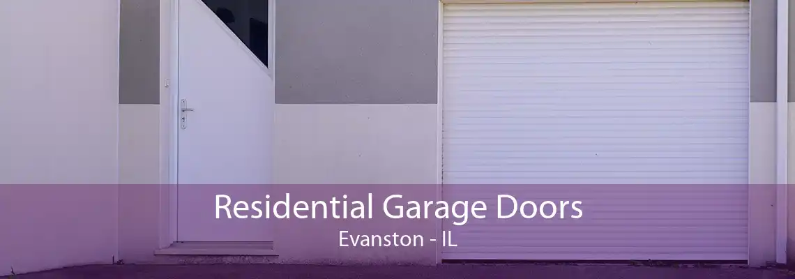 Residential Garage Doors Evanston - IL