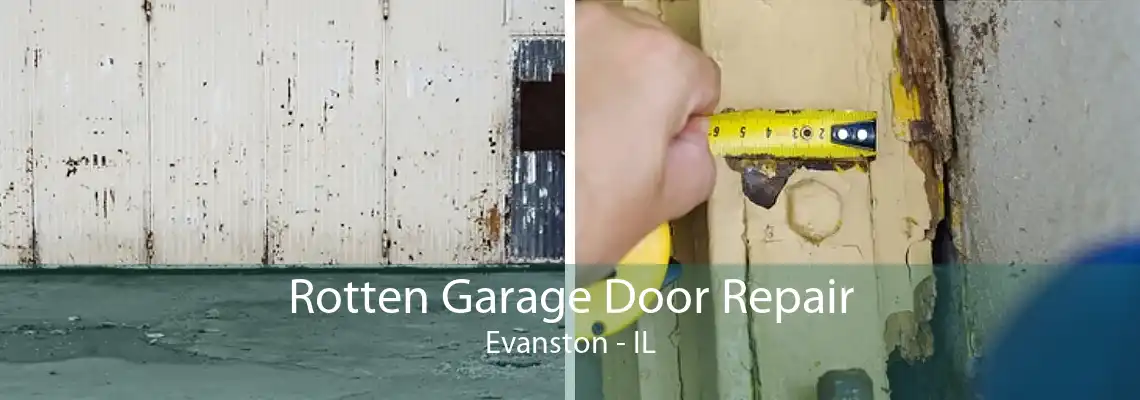 Rotten Garage Door Repair Evanston - IL