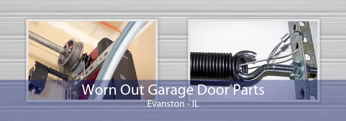 Worn Out Garage Door Parts Evanston - IL